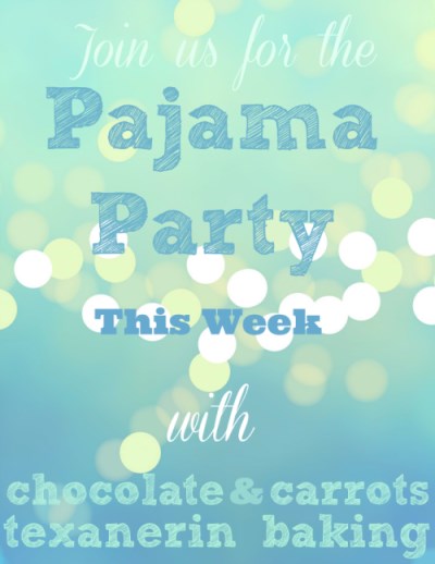 Pajama party week with Texanerin Baking & Chocolate and Carrots