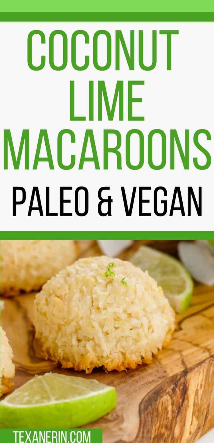 Coconut lime macaroons that have chewy centers and crisp outsides. They're paleo and vegan but taste like traditional macaroons.