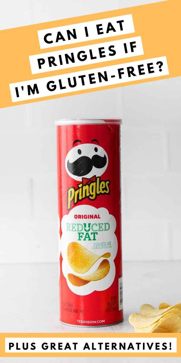 Are Pringles Gluten-free? And an Alternative! - Texanerin Baking