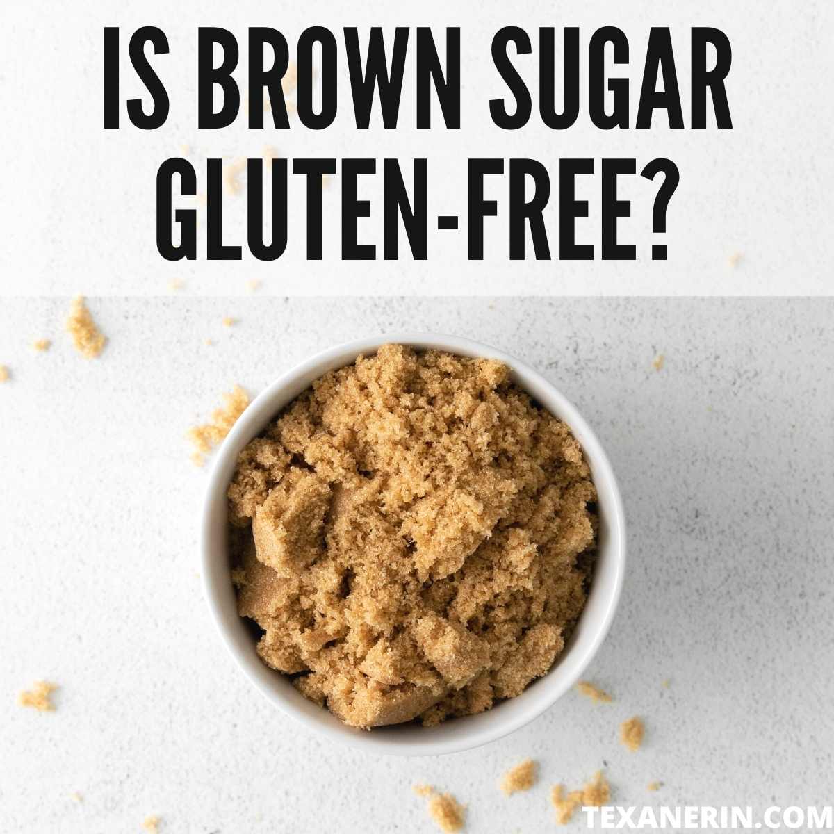 Is Brown Sugar Gluten free And What Brands To Buy Texanerin Baking