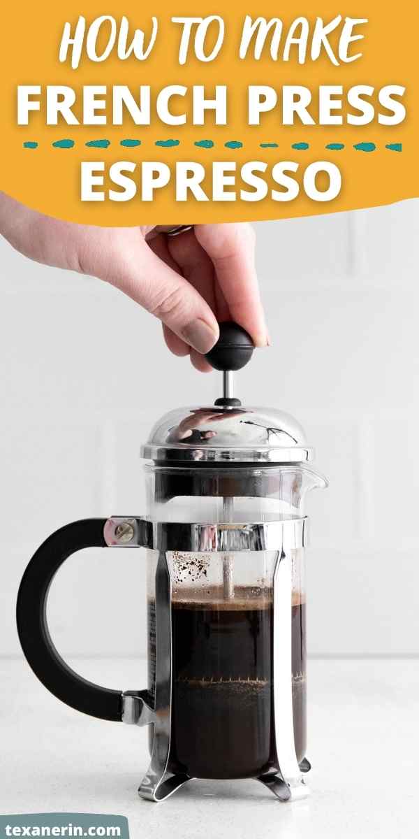 French Press Espresso - Texanerin Baking