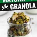 pin image for matcha granola showing the granola in a glass and a text saying gluten-free and vegan