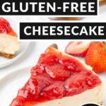 pin graphic of gluten-free cheesecake showing a slice of cheesecake on a white plate and a text saying tested with 3 gluten-free brands