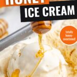 pin image for honey ice cream showing honey being drizzled over a scoop and a text saying creamy and scoopable and the flavor you didn't know you need