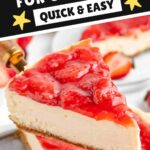 pin graphic for strawberry topping for cheesecake showing a slice with topping being removed from the whole cheesecake